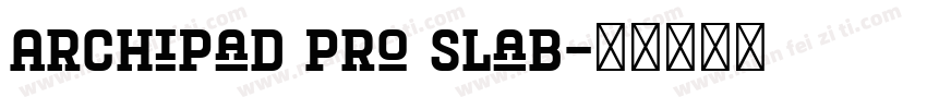 Archipad Pro Slab字体转换